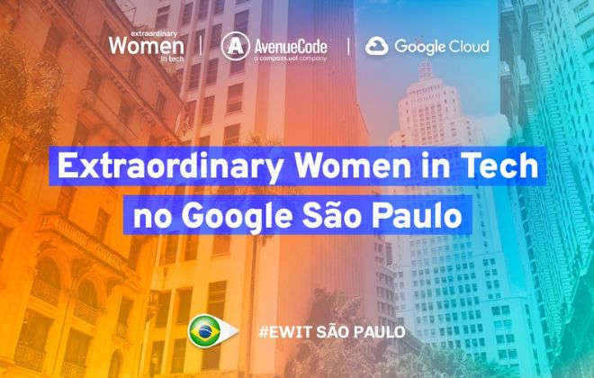 Extraordinary Women in Tech debate liderança feminina com Google Cloud em SP